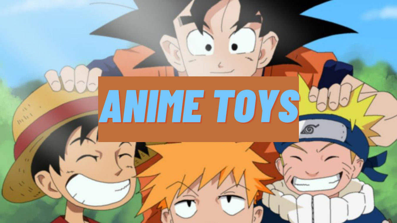 Anime Toys and collectables